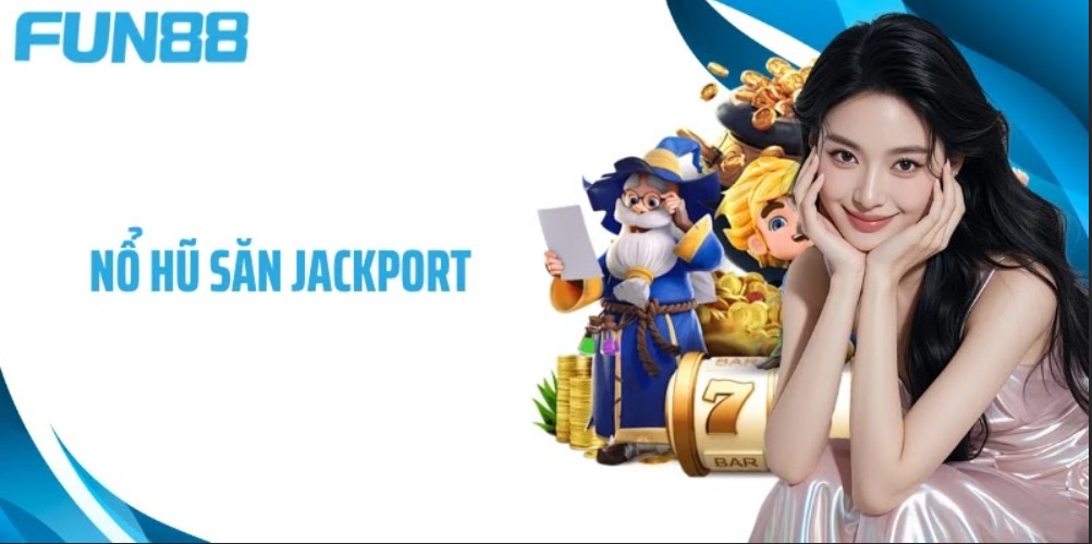 Trò chơi nổ hũ jackpot hấp dẫn tại fun88 việt
